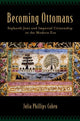 Book cover of: Becoming Ottomans. By: Julia Phillips Cohen