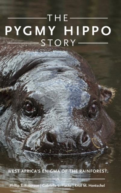 Book cover of: Pygmy Hippo Story. By: Phillip T. Robinson