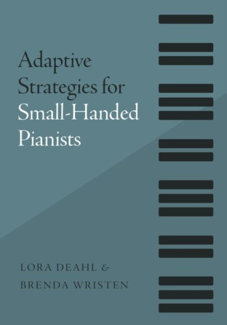 Book cover of: Adaptive Strategies for Small-Handed Pianists. By: Lora Deahl