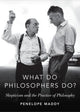 Book cover of: What do Philosophers Do?. By: Penelope Maddy