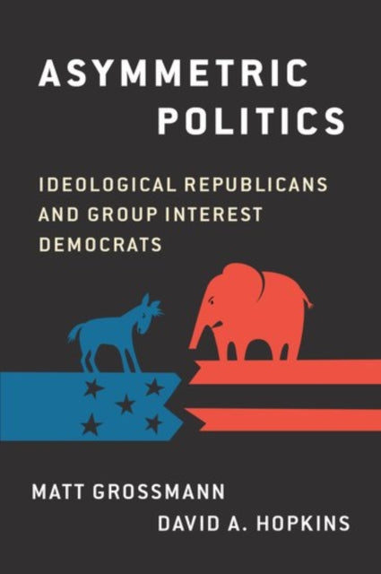 Book cover of: Asymmetric Politics. By: Matthew Grossmann