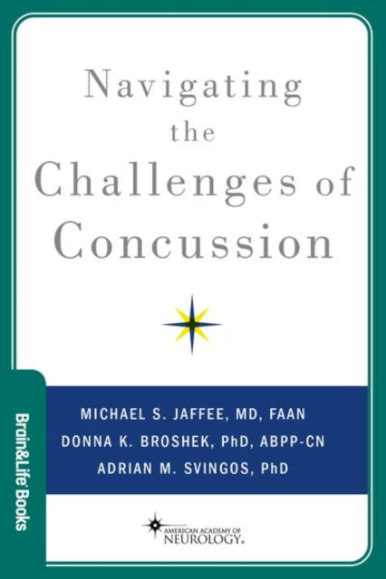 Book cover of: Navigating the Challenges of Concussion. By: Michael S. Jaffee