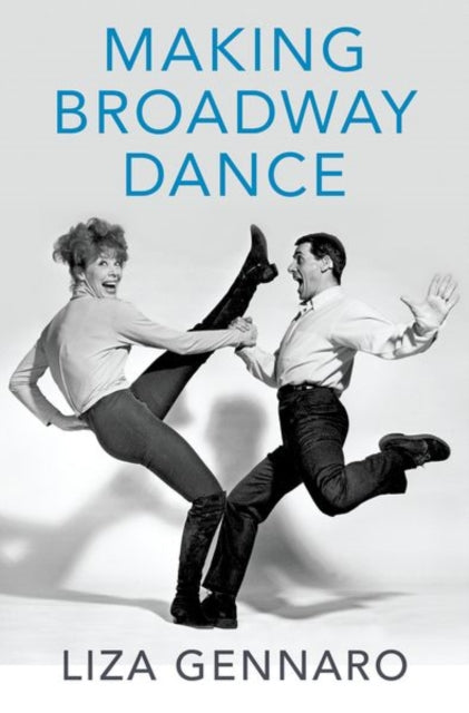 Book cover of: Making Broadway Dance. By: Liza Gennaro