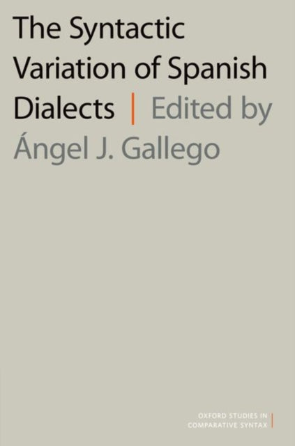 Book cover of: Syntactic Variation of Spanish Dialects. By: Ángel J. Gallego