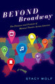 Book cover of: Beyond Broadway. By: Stacy Wolf