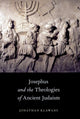 Book cover of: Josephus and the Theologies of Ancient Judaism. By: Jonathan Klawans