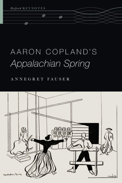 Book cover of: Aaron Copland's Appalachian Spring. By: Annegret Fauser