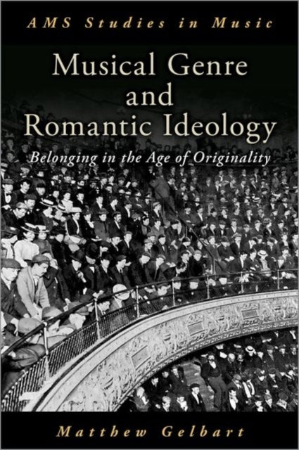Book cover of: Musical Genre and Romantic Ideology. By: Matthew Gelbart