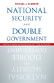 Book cover of: National Security and Double Government. By: Michael J. Glennon