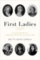 Book cover of: First Ladies. By: Betty Boyd Caroli