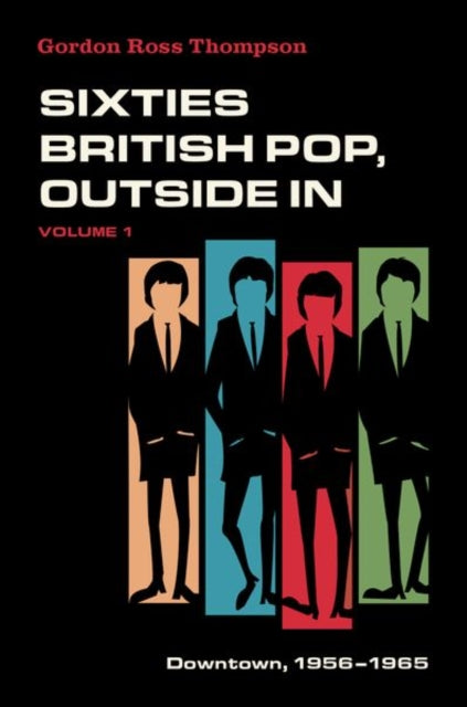Book cover of: Sixties British Pop, Outside In. By: Gordon Ross Thompson