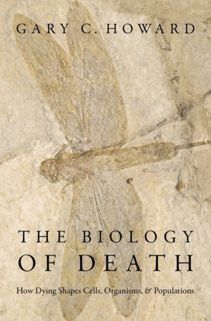 Book cover of: Biology of Death. By: Gary C. Howard