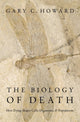 Book cover of: Biology of Death. By: Gary C. Howard