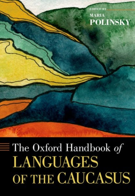 Book cover of: Oxford Handbook of Languages of the Caucasus. By: Maria Polinsky
