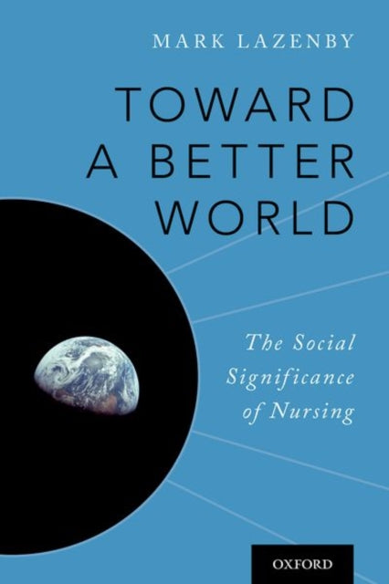 Book cover of: Toward a Better World. By: Mark Lazenby