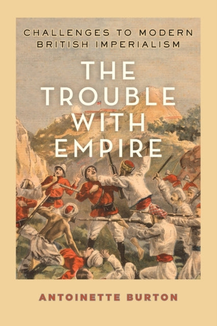 Book cover of: Trouble with Empire. By: Antoinette Burton