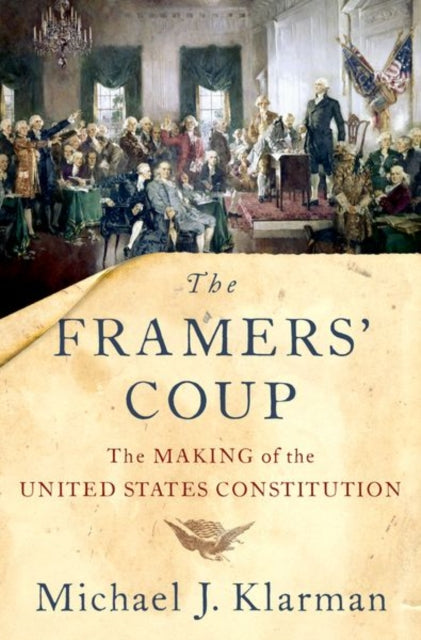 Book cover of: Framers' Coup. By: Michael J. Klarman