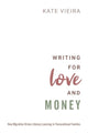 Book cover of: Writing for Love and Money. By: Kate Vieira