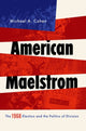 Book cover of: American Maelstrom. By: Michael A. Cohen