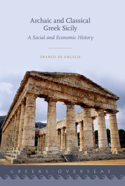 Book cover of: Archaic and Classical Greek Sicily. By: Franco De Angelis