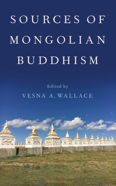 Book cover of: Sources of Mongolian Buddhism. By: Vesna A. Wallace