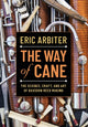 Book cover of: Way of Cane. By: Eric Arbiter