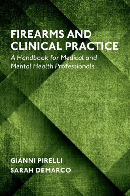 Book cover of: Firearms and Clinical Practice. By: Gianni Pirelli
