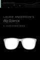 Book cover of: Laurie Anderson's Big Science. By: S. Alexander Reed