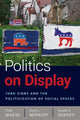 Book cover of: Politics on Display. By: Todd Makse