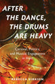 Book cover of: After the Dance, the Drums Are Heavy. By: Rebecca Dirksen