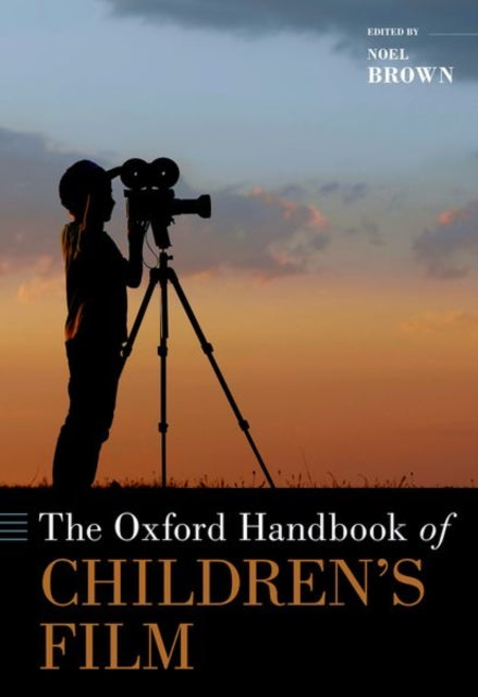 Book cover of: Oxford Handbook of Children's Film. By: Noel Brown