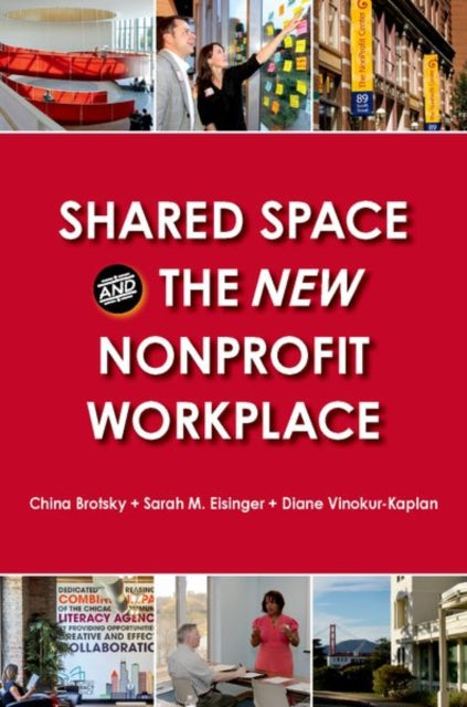 Book cover of: Shared Space and the New Nonprofit Workplace. By: China Brotsky