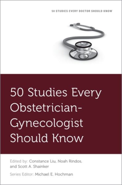 Book cover of: 50 Studies Every Obstetrician-Gynecologist Should Know. By: Constance Liu