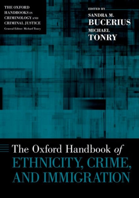 Book cover of: Oxford Handbook of Ethnicity, Crime, and Immigration