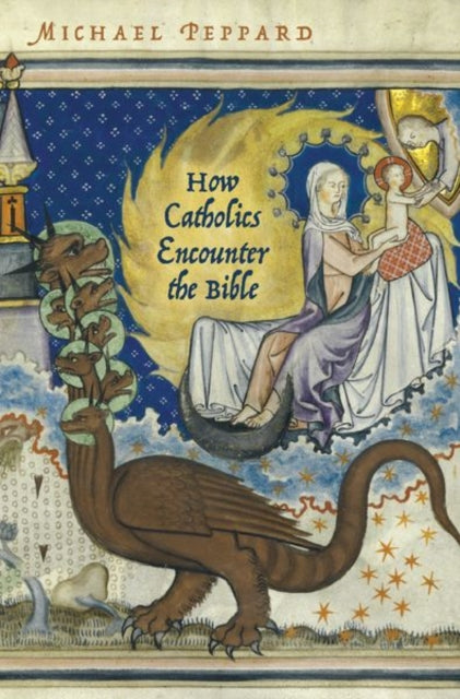 Book cover of: How Catholics Encounter the Bible. By: Peppard