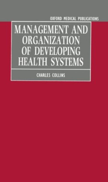 Book cover of: Management and Organization of Developing Health Systems