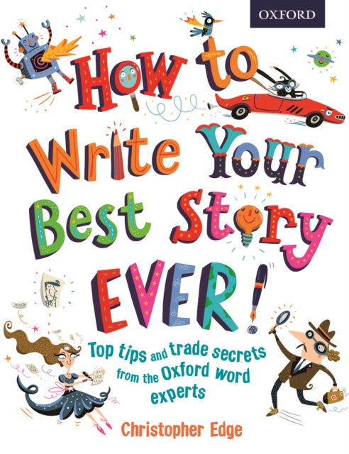 How to Write Your Best Story Ever! 9780192743527 Christopher Edge