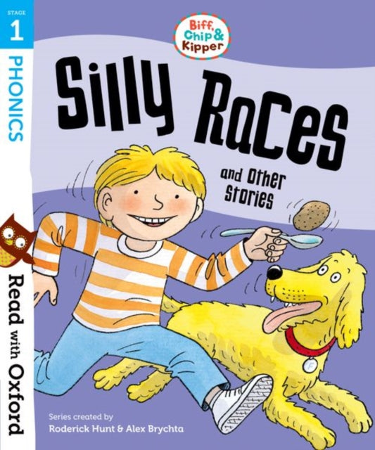 Book cover of: Read with Oxford: Stage 1: Biff, Chip and Kipper: Silly Races and Other Stories. By: Roderick Hunt