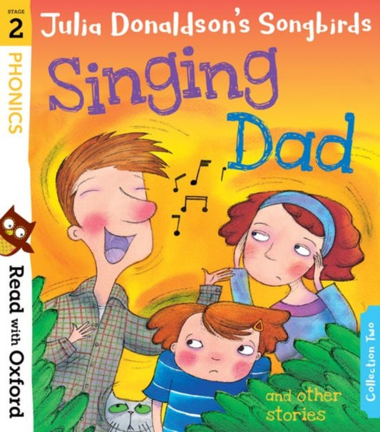 Read with Oxford: Stage 2: Julia Donaldson's Songbirds: Singing Dad and Other Stories 9780192764775 Julia Donaldson