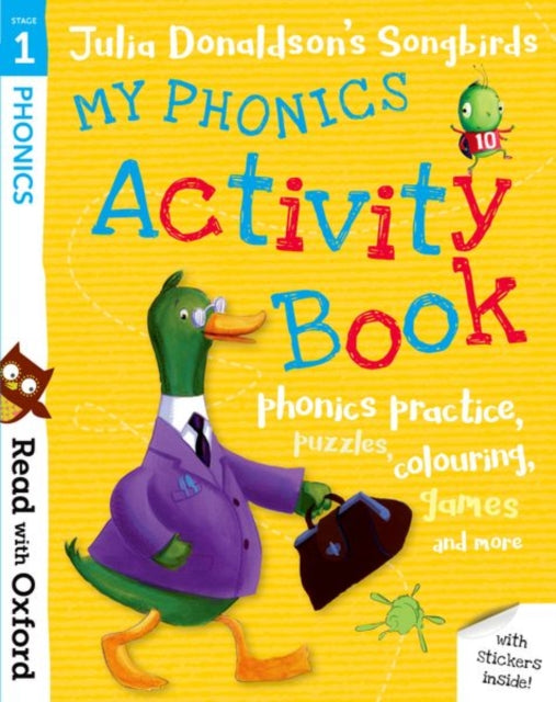 Read with Oxford: Stage 1: Julia Donaldson's Songbirds: My Phonics Activity Book 9780192765024 Julia Donaldson