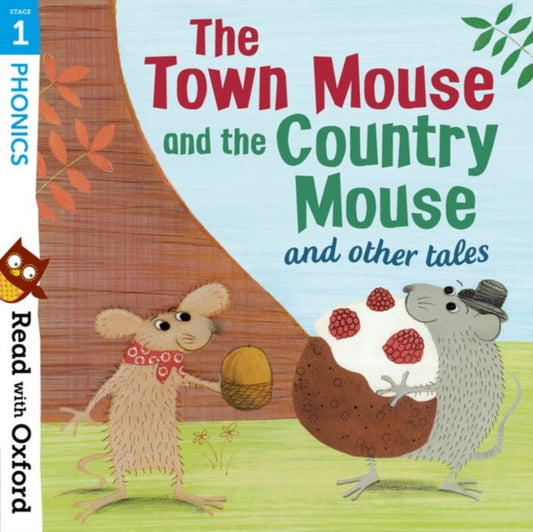 Book cover of: Read with Oxford: Stage 1: Phonics: The Town Mouse and Country Mouse and Other Tales. By: Alex Lane