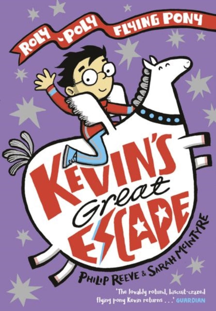 Book cover of: Kevin's Great Escape: A Roly-Poly Flying Pony Adventure. By: Philip Reeve