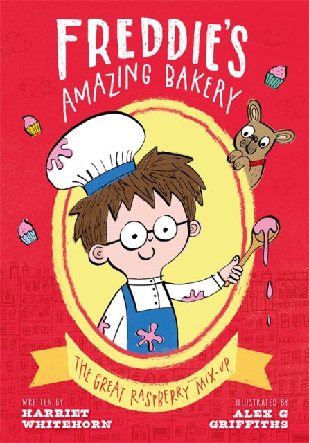 Book cover of: Freddie's Amazing Bakery: The Great Raspberry Mix-Up. By: Harriet Whitehorn