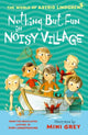 Book cover of: Nothing but Fun in Noisy Village. By: Astrid Lindgren