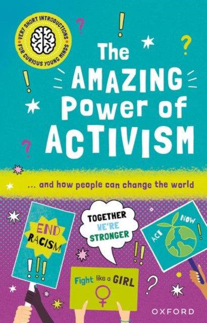 Book cover of: Very Short Introductions for Curious Young Minds: The Amazing Power of Activism. By: Lily Dyu
