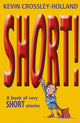 Short!, A Book of Very Short Stories 9780192781482 Kevin Crossley-Holland