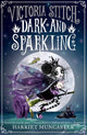 Book cover of: Victoria Stitch: Dark and Sparkling. By: Harriet Muncaster