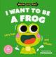 Book cover of: Move and Play: I Want to Be a Frog. By: Oxford Children's Books