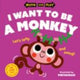 Book cover of: Move and Play: I Want to Be a Monkey. By: Oxford Children's Books