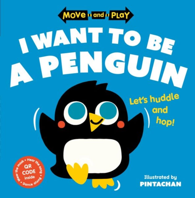 Book cover of: Move and Play: I Want to Be a Penguin. By: Oxford Children's Books